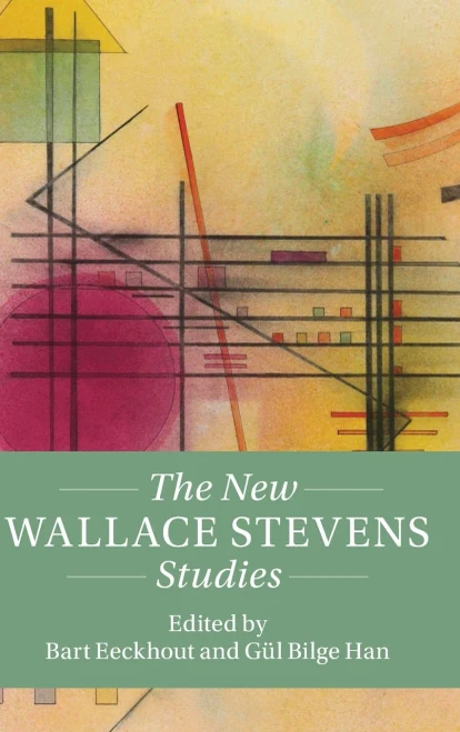 The New Wallace Stevens Studies (Twenty-First-Century Critical Revisions)