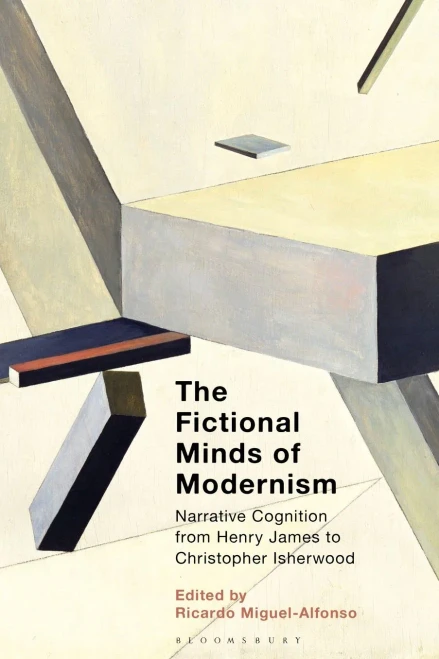 The Fictional Minds Of Modernism: Narrative Cognition From Henry James To Christopher Isherwood