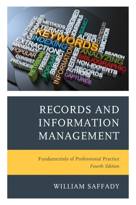 Records And Information Management: Fundamentals Of Professional Practice