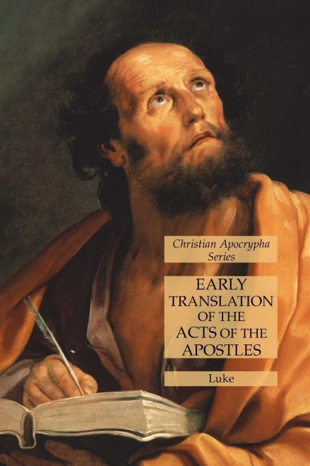 Early Translation Of The Acts Of The Apostles: Christian Apocrypha Series