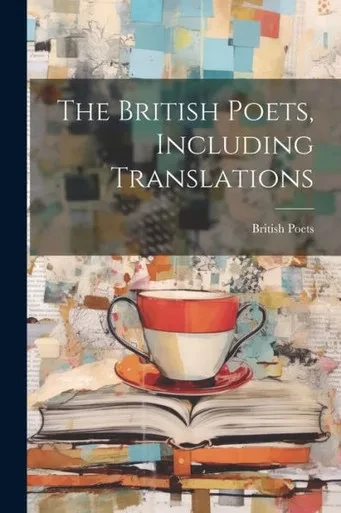 The British Poets, Including Translations