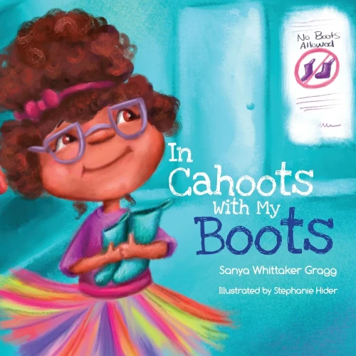 In Cahoots With My Boots (The Saniyah Shenanigans Series) - 9781736535332