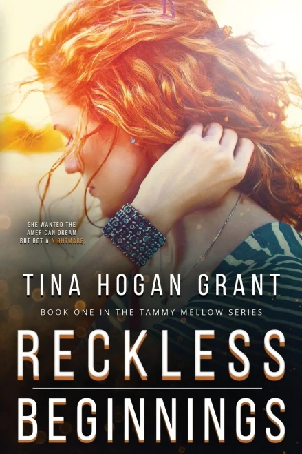 Reckless Beginnings: Tammy Mellows Trilogy - Can Be Read As A Stand-Alone