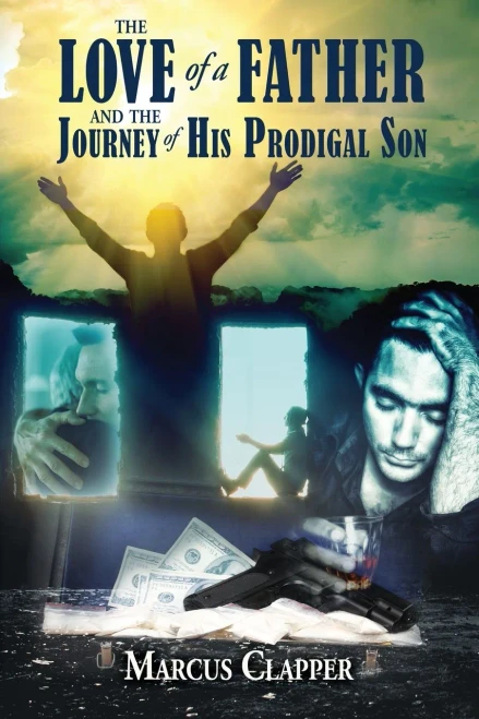 The Love Of A Father: And The Journey Of His Prodigal Son - 9781737181705