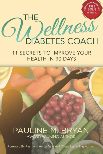 The Wellness Diabetes Coach: 11 Secrets To Improve Your Health In 90 Days