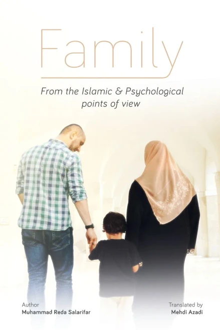 Family, From The Islamic And Psychological Points Of View - 9781911361329