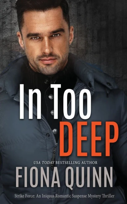 In Too Deep: An Iniquus Romantic Suspense Mystery Thriller (Strike Force)
