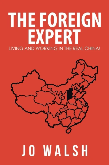 The Foreign Expert: Living And Working In The Real China! - 9781984507389
