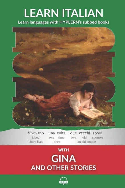 Learn Italian With Gina And Other Stories: Interlinear Italian To English