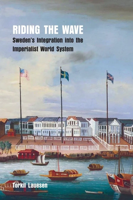 Riding The Wave: Sweden’S Integration Into The Imperialist World System