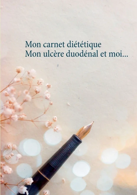 Mon Carnet Diã©Tã©Tique: Mon Ulcã¨Re Duodã©Nal Et Moi... (French Edition)