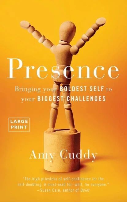 Presence: Bringing Your Boldest Self To Your Biggest Challenges