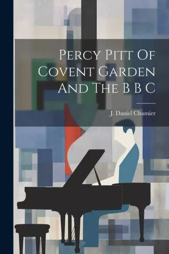 Percy Pitt Of Covent Garden And The B B C