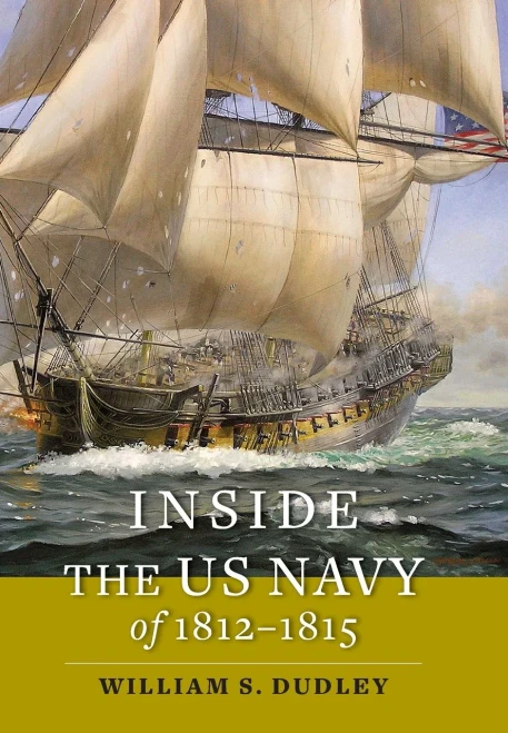 Inside The Us Navy Of 1812Â??1815 (Johns Hopkins Books On The War Of 1812)