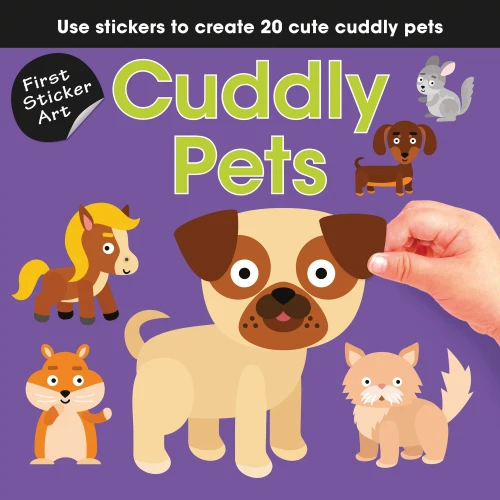 First Sticker Art: Cuddly Pets: Use Stickers To Create 20 Cute Cuddly Pets