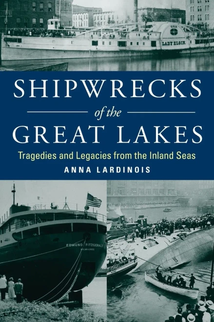 Shipwrecks Of The Great Lakes: Tragedies And Legacies From The Inland Seas