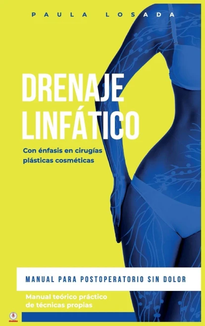 Drenaje Linfã¡Tico: Manual Para Postoperatorio Sin Dolor (Spanish Edition)