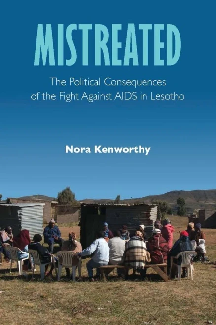Mistreated: The Political Consequences Of The Fight Against Aids In Lesotho