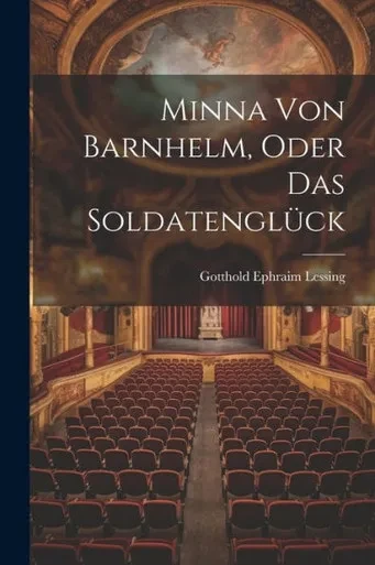 Minna Von Barnhelm, Oder Das Soldatenglück