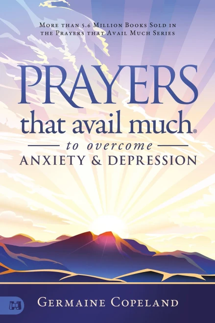 Prayers That Avail Much To Overcome Anxiety And Depression - 9781680317077