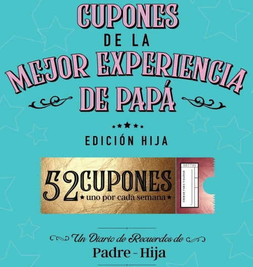 Cupones De La Mejor Experiencia De Papã¡ - Ediciã³N Hija (Spanish Edition)