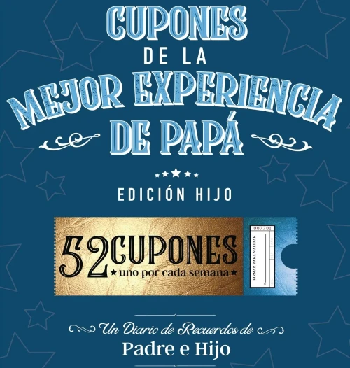 Cupones De La Mejor Experiencia De Papã¡ - Ediciã³N Hijo (Spanish Edition)