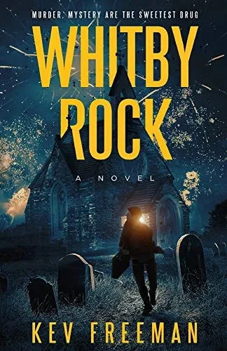 Whitby Rock: The Sweetest Drug, An Engaging Murder Mystery - 9781736570906