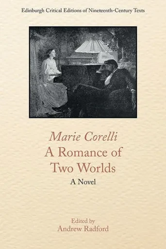 Marie Corelli, A Romance Of Two Worlds: A Novel (Edinburgh Critical Editions Of Nineteenth-Century Texts)