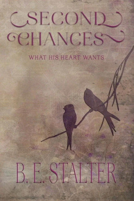 Second Chances: What His Heart Wants (A With All The Heart And Soul Novel)