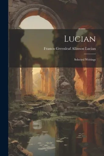 Lucian: Selected Writings