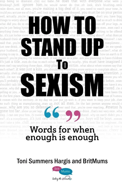 How To Stand Up To Sexism: Words For When Enough Is Enough - 9781838174644