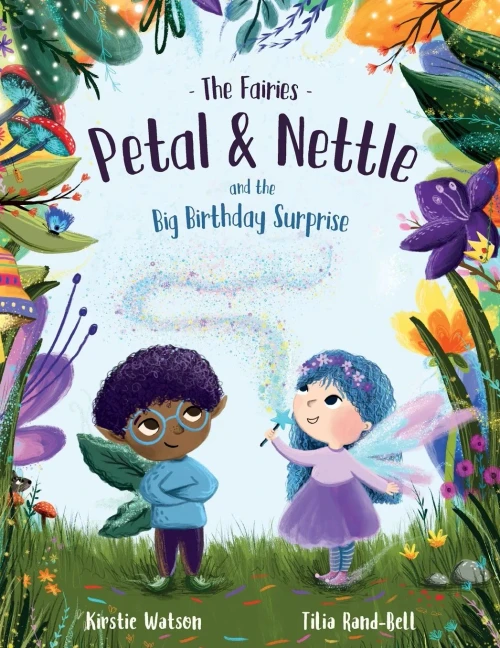The Fairies - Petal & Nettle And The Big Birthday Surprise - 9781916254985