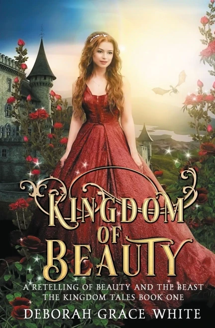 Kingdom Of Beauty: A Retelling Of Beauty And The Beast (The Kingdom Tales)