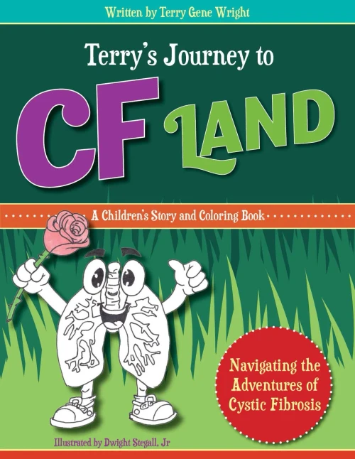 Terry’S Journey To Cf Land: Navigating The Adventures Of Cystic Fibrosis