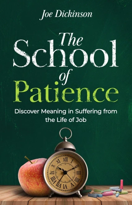 The School Of Patience: Discover Meaning In Suffering From The Life Of Job