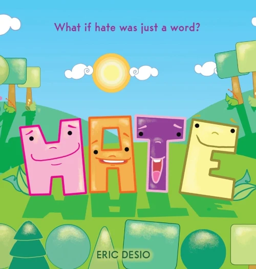 Hate - What If Hate Was Just A Word?: Hate - What If Hate Was Just A Word?