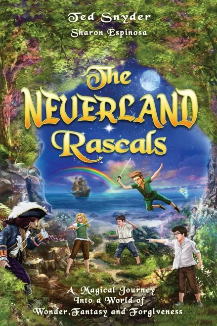 The Neverland Rascals: A Magical Journey into a World of Wonder, Fantasy and Forgiveness