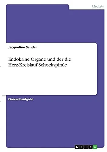 Endokrine Organe Und Der Die Herz-Kreislauf Schockspirale (German Edition)