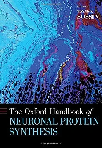The Oxford Handbook Of Neuronal Protein Synthesis (Oxford Handbooks Series)