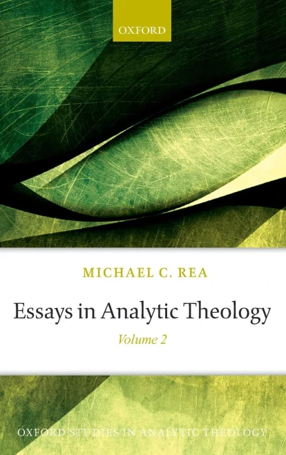 Essays In Analytic Theology: Volume 2 (Oxford Studies In Analytic Theology)