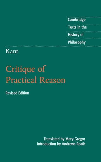 Kant: Critique Of Practical Reason (Cambridge Texts In The History Of Philosophy)