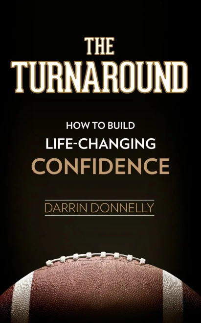 The Turnaround: How To Build Life-Changing Confidence (Sports For The Soul)