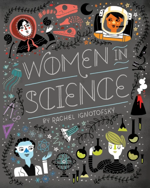 Women In Science: Fearless Pioneers Who Changed The World (Women In Series)