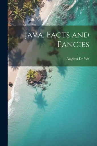 Java, Facts And Fancies