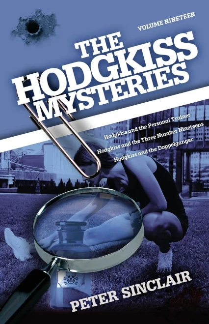 The Hodgkiss Mysteries: Hodgkiss And The Personal Trainer And Other Stories