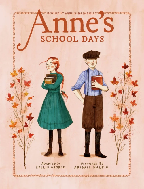 Anne'S School Days: Inspired By Anne Of Green Gables (An Anne Chapter Book)