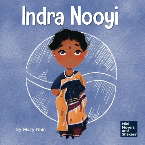Indra Nooyi: A Kid's Book About Trusting Your Decisions (Mini Movers And Shakers)