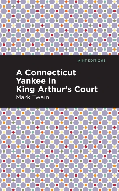 A Connecticut Yankee In King Arthur'S Court (Mint Editions) - 9781513271156