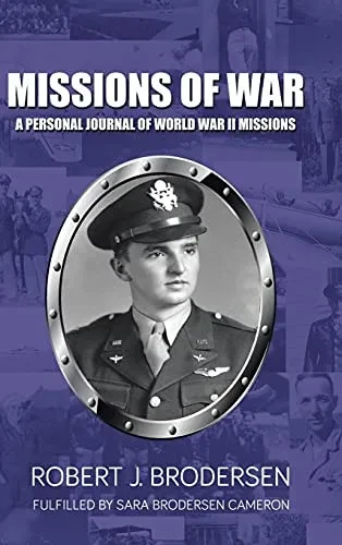 Missions Of War: A Personal Journal Of World War Ii Mission - 9781637908433