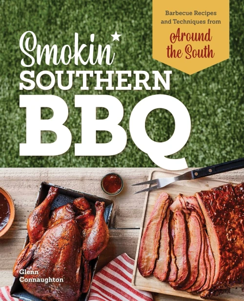 Smokin' Southern Bbq: Barbecue Recipes And Techniques From Around The South